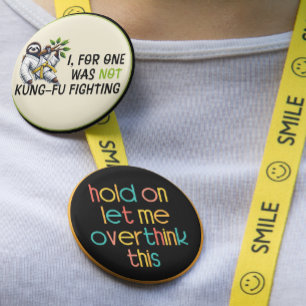 Hold On Let Me Overthink This 6 Cm Round Badge