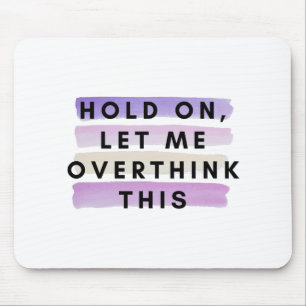 hold on let me overthink this design mouse mat