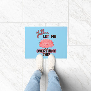 Hold On Let Me Overthink This Doormat