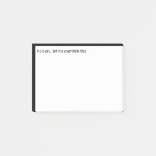 Hold on Let Me Overthink this Fun Work Place  Post-it Notes