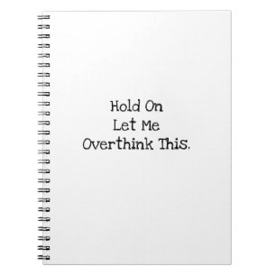 Hold On Let Me Overthink This Funny Coworker Notebook