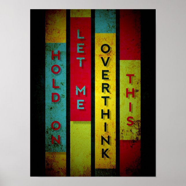  Hold On Let Me Overthink This Funny Typography Poster (Front)