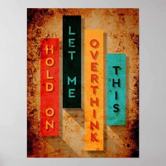  Hold On Let Me Overthink This Typography Funny Poster (Front)