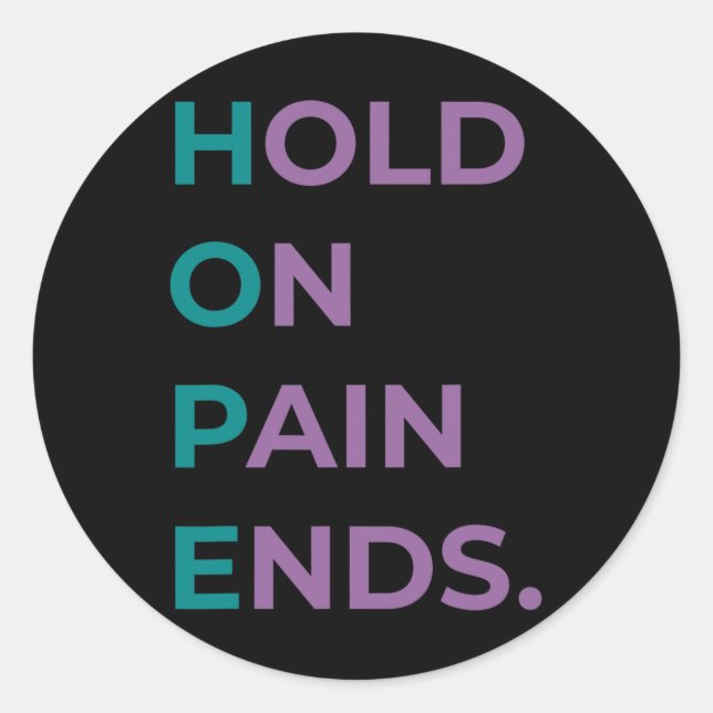 Hold On Pain Ends Hope Suicide Awareness Survivor  Classic Round Sticker (Front)