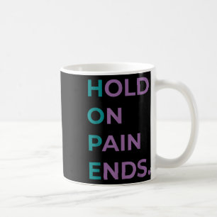 Hold On Pain Ends Hope Suicide Awareness Survivor Coffee Mug