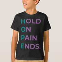 Hold On Pain Ends Hope Suicide Awareness Survivor