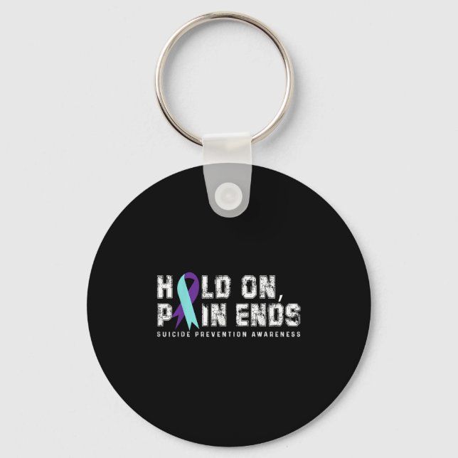 Hold On Pain Ends Suicide Prevention Awareness Tea Key Ring (Front)