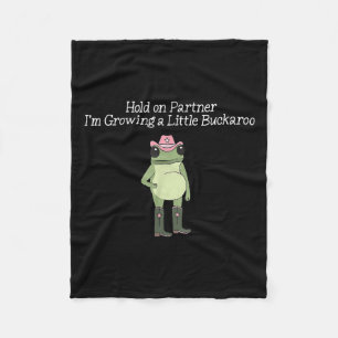 Hold On Partner I'm Growing A Little Buckaroo Frog Fleece Blanket