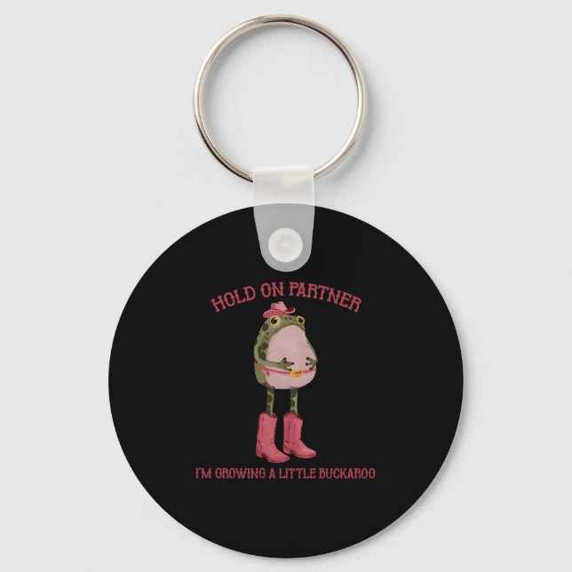 Hold On Partner I'm Growing A Little Buckaroo Frog Key Ring (Front)