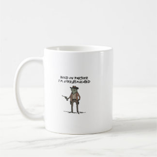 Hold On Partner Im Overstimulated Coffee Mug