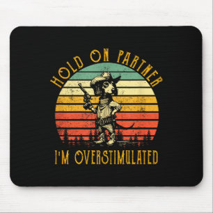 Hold On Partner Im Overstimulated Cowboy Dachshund Mouse Mat