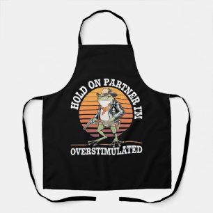 Hold On Partner I'm Overstimulated Cowboy Frog Apron