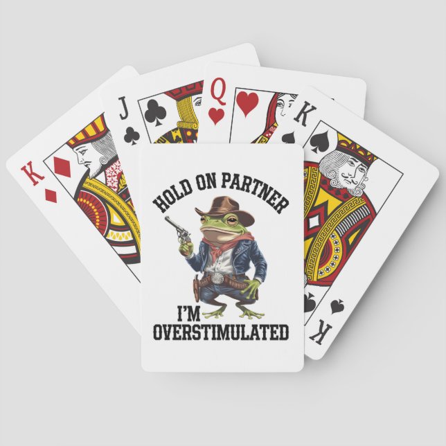 Hold On Partner I'm Overstimulated Cowboy Frog  Playing Cards (Back)