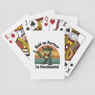 Hold On Partner I'm Overstimulated Cowboy Frog  Playing Cards