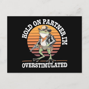 Hold On Partner I'm Overstimulated Cowboy Frog  Postcard