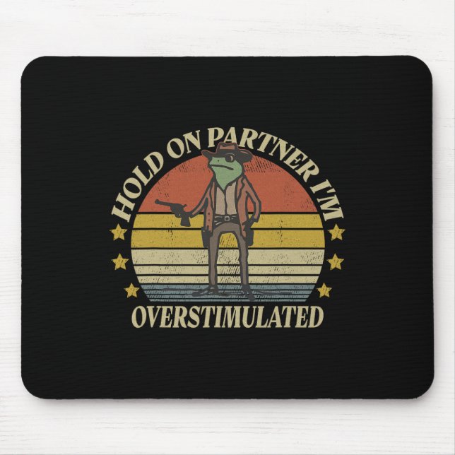 Hold On Partner Im Overstimulated Cowboy Frog Vint Mouse Mat (Front)