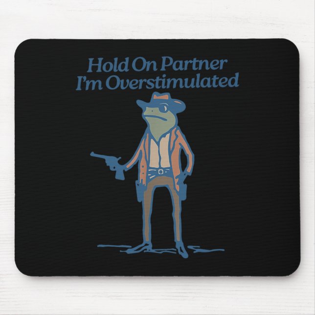 Hold On Partner Im Overstimulated Cowboy Frog Vint Mouse Mat (Front)