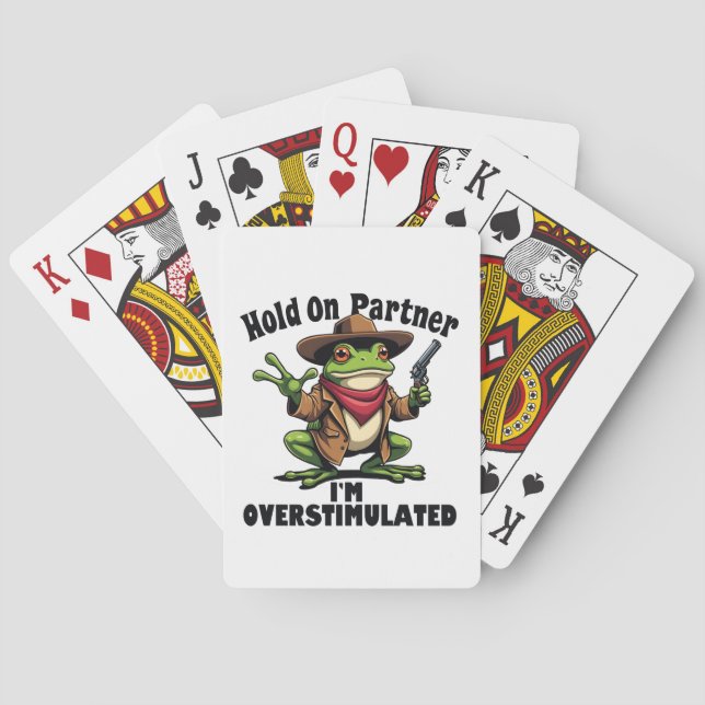 Hold on partner i'm overstimulated Frog ADHD  Playing Cards (Back)
