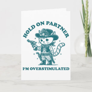 Hold On Partner Im Overstimulated Meme Vintage Cow Card