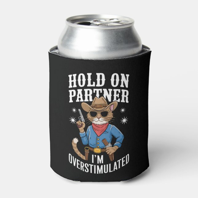Hold On Partner I'm Overstimulated Retro Western  Can Cooler (Can Front)