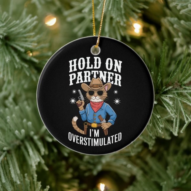 Hold On Partner I'm Overstimulated Retro Western  Ceramic Tree Decoration (Tree)