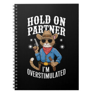 Hold On Partner I'm Overstimulated Retro Western Notebook