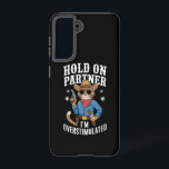 Hold On Partner I'm Overstimulated Retro Western  Samsung Galaxy Case<br><div class="desc">Hold On Partner I'm Overstimulated Retro Western Cat Cowboy</div>