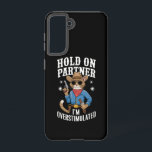 Hold On Partner I'm Overstimulated Retro Western  Samsung Galaxy Case<br><div class="desc">Hold On Partner I'm Overstimulated Retro Western Cat Cowboy</div>