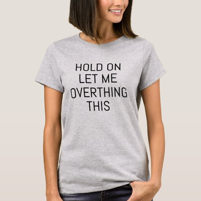 Hold On T-Shirt (Front)
