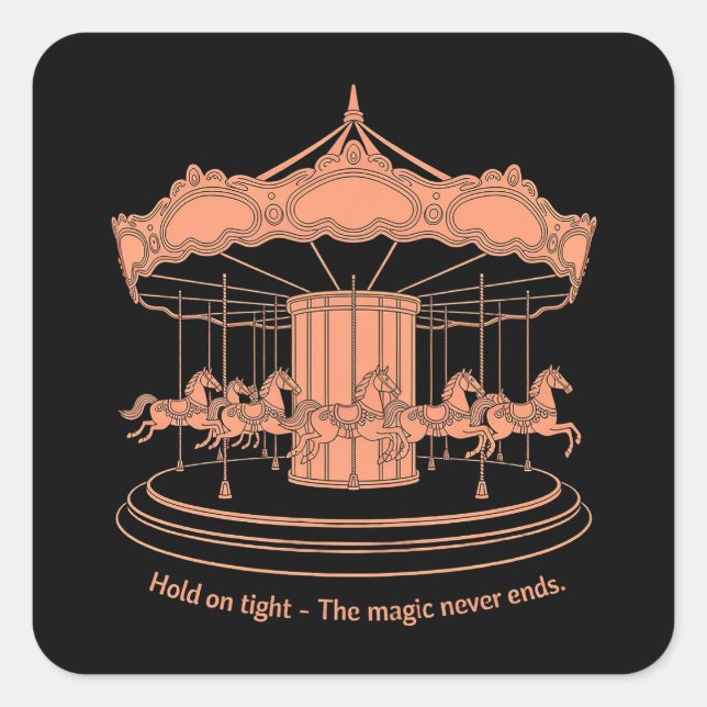 Hold on Tight – The Magic Never Ends Square Sticker (Front)
