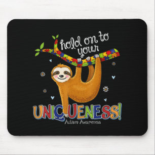 Hold On To Your Uniqueness Sloth Autism Awareness  Mouse Mat