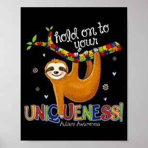 Hold On To Your Uniqueness Sloth Autism Awareness Poster