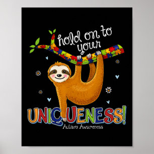 Hold On To Your Uniqueness Sloth Autism Awareness Poster