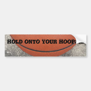Hold Onto Your HOOPS Basketball Bumper Sticker