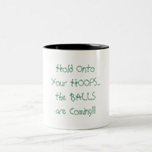 Hold Onto Your Hoops Basketball Funny 11 oz. Mug