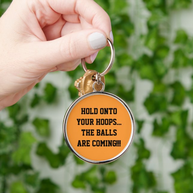 Hold Onto Your Hoops Basketball Humour  Key Ring (Hand)