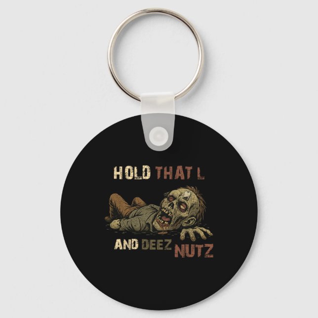 Hold That L And Deez Nutz Meme - Funny Teabag Zomb Key Ring (Front)