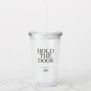 Hold The Door Acrylic Tumbler