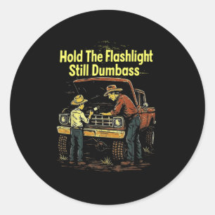 Hold The Light Still Buddy Funny Mechanic Classic Round Sticker