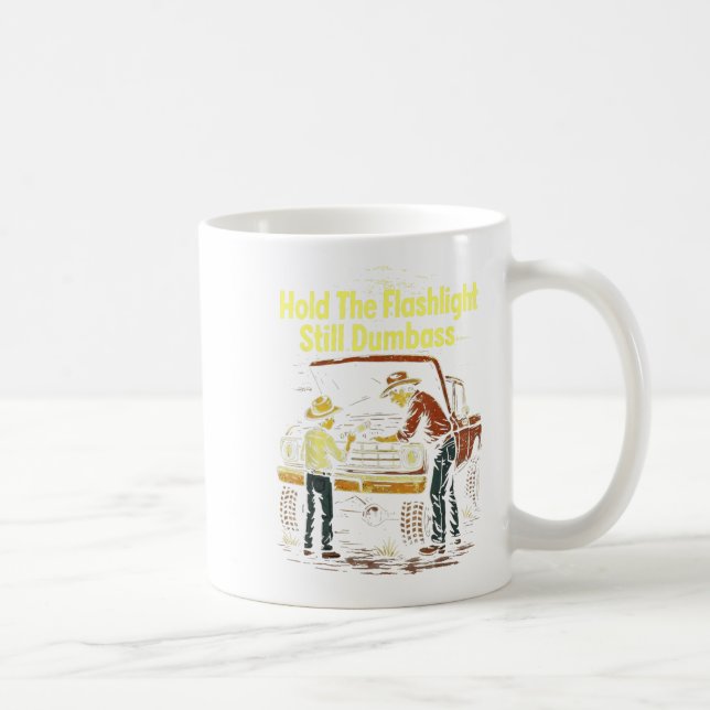Hold The Light Still Buddy Funny Mechanic  Coffee Mug (Right)