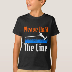 Hold the line water skiing wave lover ski rope T-Shirt