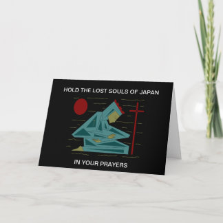 Hold The Lost Souls of Japan in Your Prayers Card