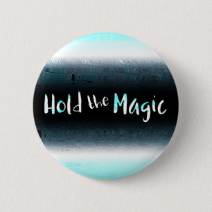Hold the Magic 6 Cm Round Badge