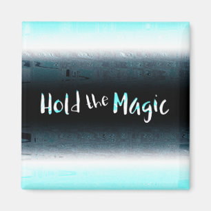 Hold the Magic Magnet