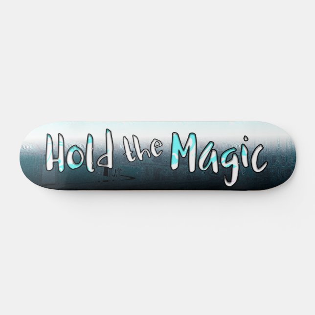 Hold the Magic Skateboard (Horz)