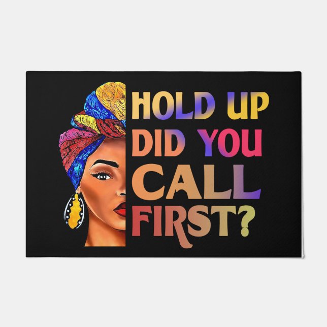 Hold Up Did You Call First Doormat, Cool Girl Doormat (Front)