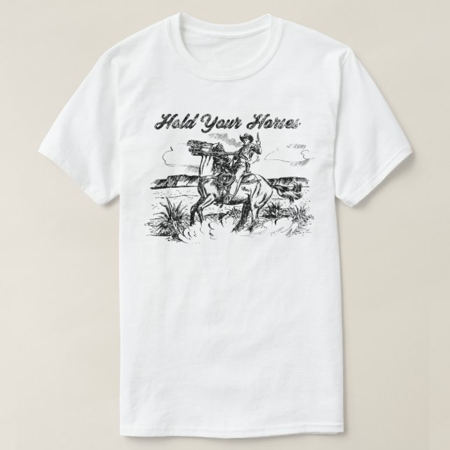 Hold Your Horses T-shirt T-Shirt (Design Front)