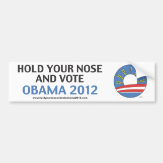 Hold Your Nose and Vote Obama 2012 Bumper Sticker