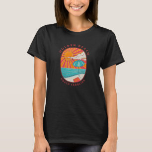 Holden Beach  NC Summertime Vacationing Beachgoing T-Shirt