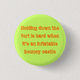 Holding down the fort 3 cm round badge